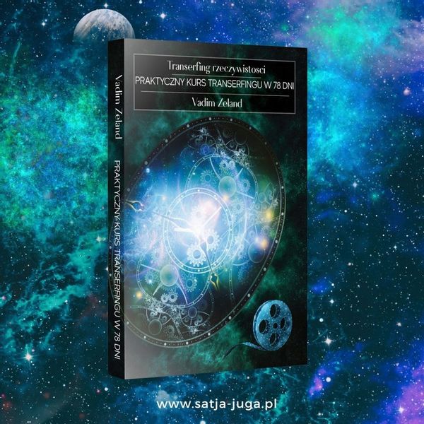 Vadim Zeland. Praktyczny kurs Transerfingu w 78 dni zdjęcie 2