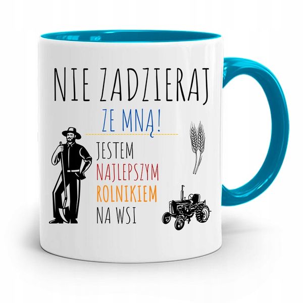 Dla Rolnika Kubek Błękitny Nie Zadzieraj Ze Mną Z Nadrukiem Ze Zdjęciem zdjęcie 1