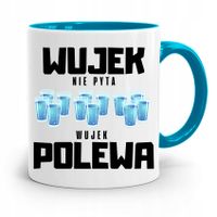 Kubek Błękitny Wujka Wujek Nie Pyta Wujek Polewa Z Nadrukiem Ze Zdjęciem