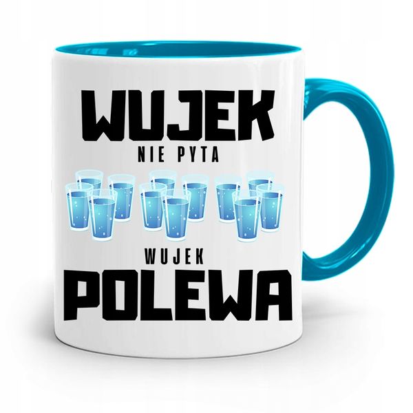 Kubek Błękitny Wujka Wujek Nie Pyta Wujek Polewa Z Nadrukiem Ze Zdjęciem zdjęcie 1