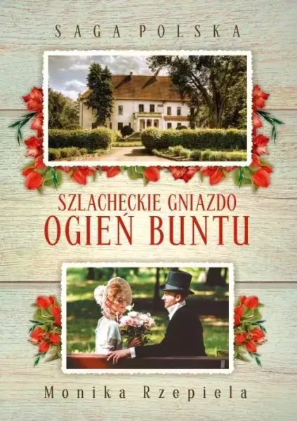 Szlacheckie gniazdo. Tom 2. Ogień buntu zdjęcie 1