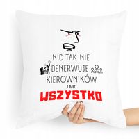 Poduszka Prezent Kierownika Nic Tak Nie Denerwuje Z Nadrukiem Ze Zdjęciem