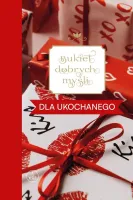 Bukiet Dobrych Myśli. Dla Ukochanego