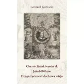Chrześcijański ezoteryk Jakob Böhme. Droga życiowa i duchowa wizja