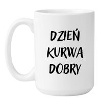 KUBEK "DZIEŃ KURWA DOBRY" Wzór - Duży Biały 450 ml