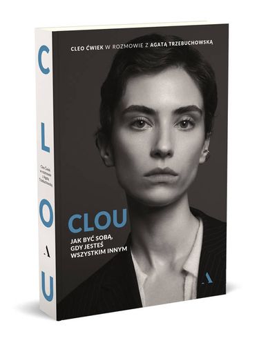 Clou. Jak być sobą, gdy jesteś wszystkim innym na Arena.pl