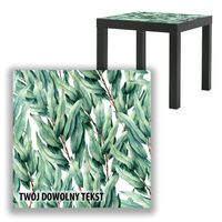 BLAT SZKLANY IKEA LACK Akwarelowe liście z Twoim napisem 55x55cm 003b