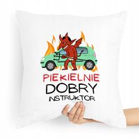 Poduszka Dla Instruktora Piekielnie Dobry Z Nadrukiem Ze Zdjęciem