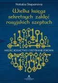 Wielka księga sekretnych zaklęć rosyjskich..