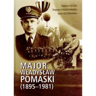 Major Władysław Pomaski (1895-1981) Kozak, Zygmunt / Moszumański, Zbigniew / Szczepański, Jacek