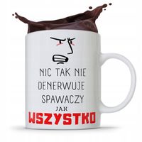 Kubek Prezent Dla Spawacza Wszystko Denerwuje Z Nadrukiem Ze Zdjęciem