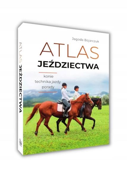 Atlas jeździectwa konie techniki jazdy porady KSIĄŻKA NA PREZENT Bojarczuk zdjęcie 1