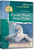 Fraszki, Pieśni, Treny, Psalmy (Wydanie Z Opracowaniem I Streszczeniem)