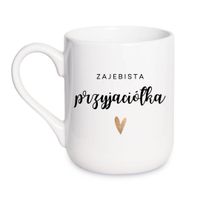 KUBEK "ZAJEBISTA PRZYJACIÓŁKA" Wzór - Elegant Coffee 330 ml