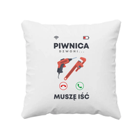 Piwnica dzwoni, muszę iść - poduszka na prezent