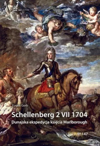 Schellenberg 2 Vii 1704. Dunajska Ekspedycja Księcia Marlborough na Arena.pl