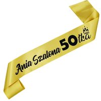 Szalona 50tka + imię - złota szarfa ,czarnym nadrukiem