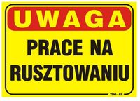 TABLICA 35*25CM UWAGA! PRACE NA RUSZTOWANIU - TAB T014