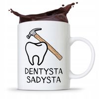 Kubek Prezent Dla Dentysty Dentysta Sadysta Z Nadrukiem Ze Zdjęciem