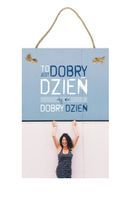 Dobry dzień – Obraz – Tabliczka motywacyjna 20×30