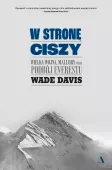 W Stronę Ciszy. Wielka Wojna, Mallory Oraz Podbój Everestu