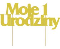 Topper na tort Moje 1 Urodziny, złoty