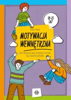 Motywacja Wewnętrzna. Gry Edukacyjno-Terapeutyczne Dla Nastolatków