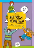 Motywacja wewnętrzna. Gry edukacyjno-terapeutyczne dla nastolatków