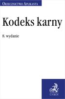 KODEKS KARNY. ORZECZNICTWO APLIKANTA PRACA ZBIOROWA