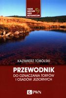 PRZEWODNIK DO OZNACZANIA TORFÓW I OSADÓW JEZIORNYCH KAZIMIERZ TOBOLSKI
