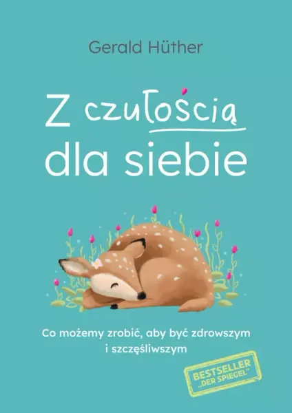 Z czułością dla siebie. Co możemy zrobić, aby być zdrowszym i szczęśliwszym zdjęcie 1