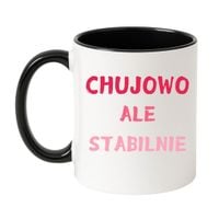 KUBEK "CHUJOWO ALE STABILNIE" Wzór - Klasyczny Biało-Czarny 330 ml
