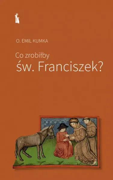 Co zrobiłby św. Franciszek? zdjęcie 1