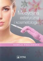 Medycyna estetyczna i kosmetologia - K.Padlewska