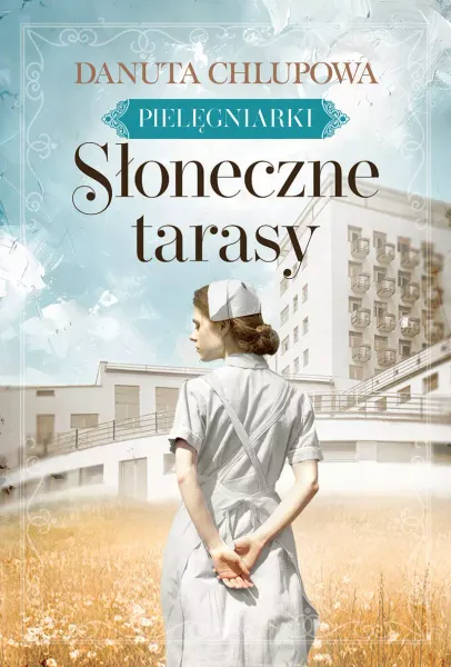 Pielęgniarki. Tom 1. Słoneczne tarasy zdjęcie 1