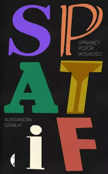 SPATiF. Upajający pozór wolności zdjęcie 1