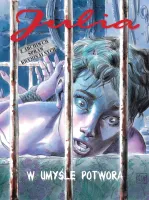 Z archiwum spraw kryminalnych. Julia. Tom 3. W umyśle potwora