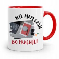 Dla Pracownika Kubek Czerwony Nie Mam Czasu Z Nadrukiem Ze Zdjęciem