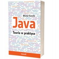 Java. Teoria w praktyce - Michał Suwała