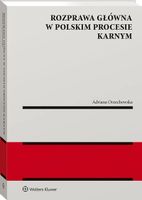 Rozprawa główna w polskim procesie karnym Adriana Orzechowska
