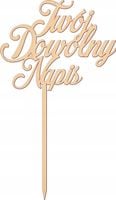 TOPPER NA TORT NAPIS DEKORACJA OZDOBA URODZINY EKO