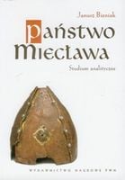 PAŃSTWO MIECŁAWA. STUDIUM ANALITYCZNE JANUSZ BIENIAK
