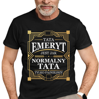 Tata emeryt jest jak normalny tata, tylko fajniejszy - męska koszulka S