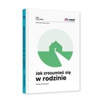 Jak zrozumieć się w rodzinie - Monika Szczepanik