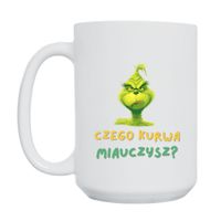 KUBEK "CZEGO KURWA MIAUCZYSZ?" Wzór - Duży 450 ml
