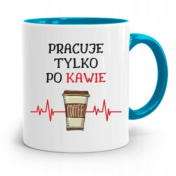 Pracownika Kubek Błękitny Pracuje Tylko Po Kawie Z Nadrukiem Ze Zdjęciem zdjęcie 1