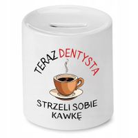 Skarbonka Dla Dentysty Strzeli Sobie Kawkę Prezent Z Nadrukiem Ze Zdjęciem