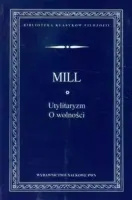 Utylitaryzm. O wolności