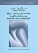 Teksty schizofatyczne. Zagadnienia diagnozy zaburzeń mowy w schizofrenii
