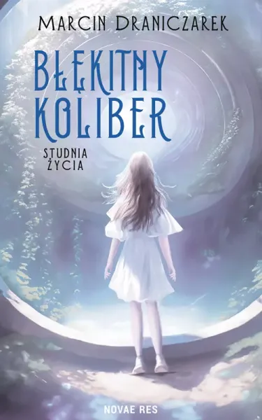 Błękitny koliber. Studnia życia zdjęcie 1